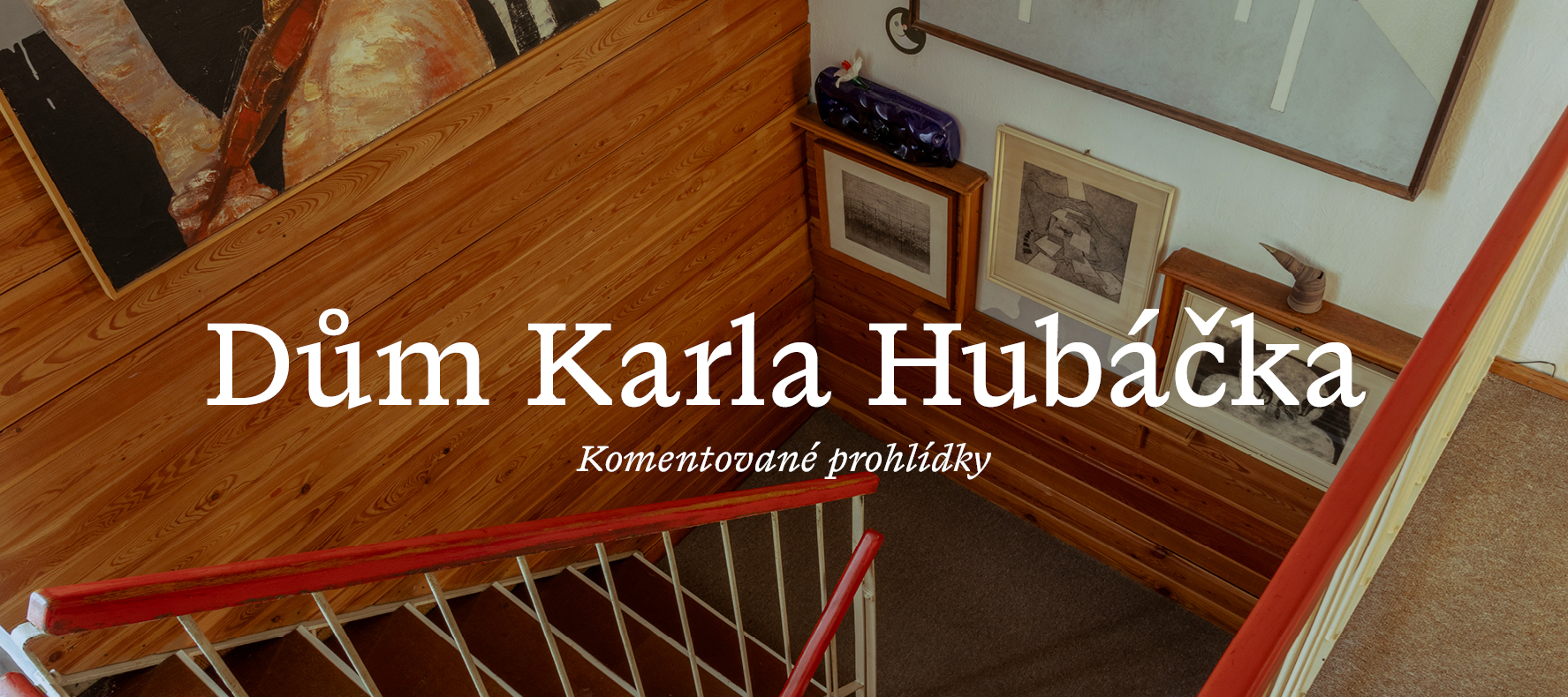 Komentované prohlídky - Dům Karla Hubáčka